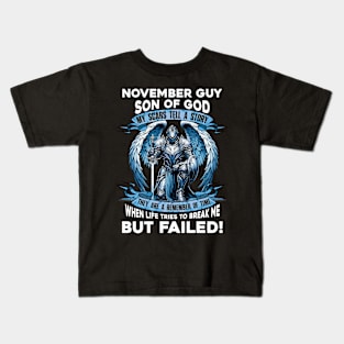 November Guy Son Of God Knight With Angel Wings My Scars Tell A Story Life Tries To Break Me But Failed Kids T-Shirt